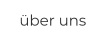 über uns