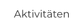 Aktivitäten