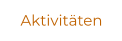 Aktivitäten